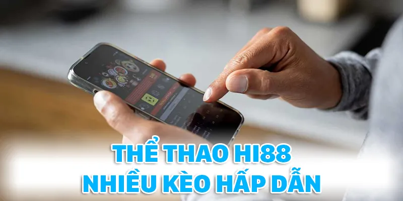 Nhiều kèo hấp dẫn giúp hội viên dễ dàng lựa chọn và tham gia
