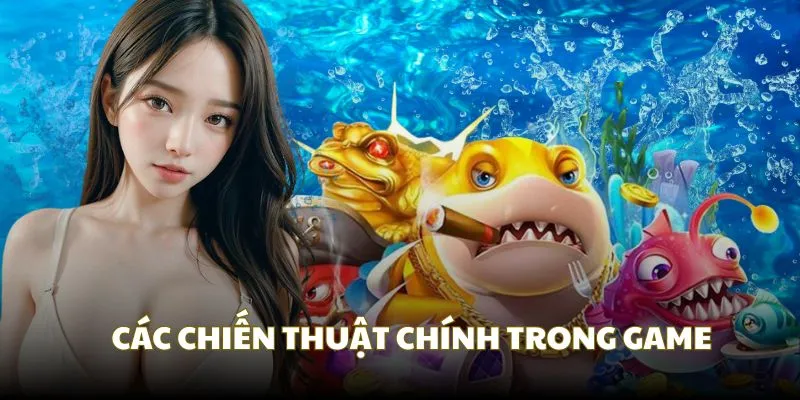 Các chiến thuật chính trong Bắn cá rùa xanh