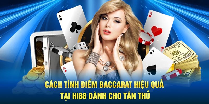 Cách tính điểm Baccarat