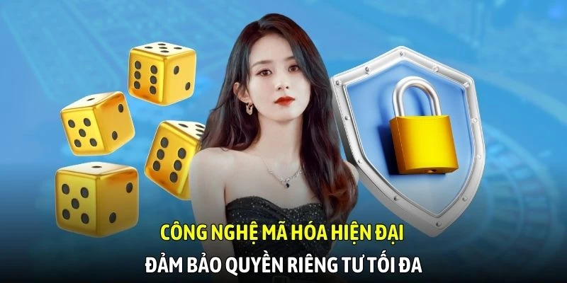 Công nghệ mã hóa hiện đại đảm bảo quyền riêng tư tối đa