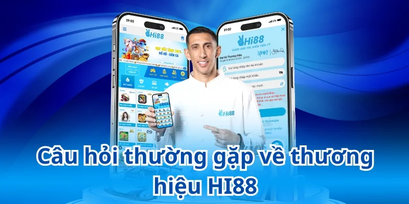 Giải đáp câu hỏi thường gặp về nhà cái Hi88
