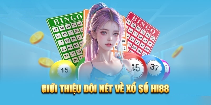 Giới thiệu tổng quan về chuyên mục xổ số Hi88 cho hội viên