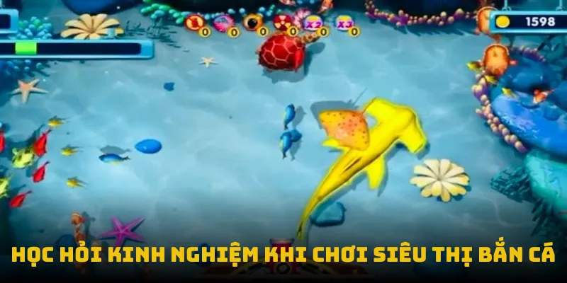 Học hỏi kinh nghiệm siêu thị bắn cá