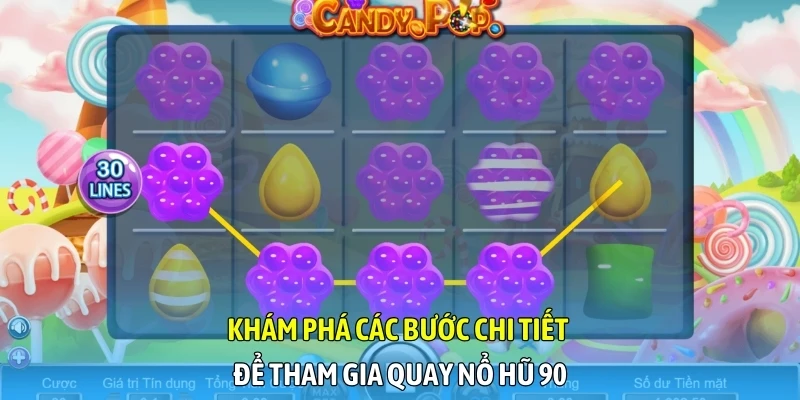 Khám phá các bước chi tiết để tham gia quay Nổ hũ 90
