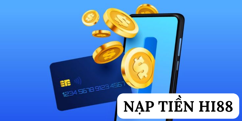 Nạp tiền Hi88