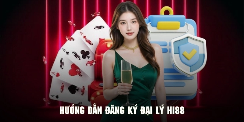 Quy trình đăng ký để hợp tác đại lý với Hi88